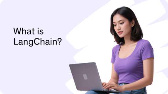 What Is LangChain and Why Developers Are Turning to It